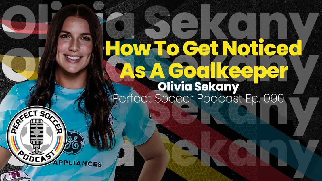 Olivia Sekany Perfect Soccer Podcast Ep.090 Perfect Soccer Skills