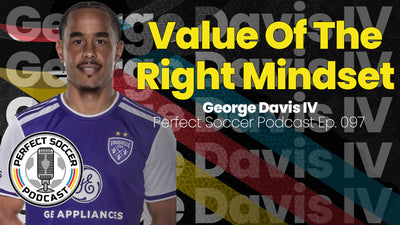 George Davis IV | Perfect Soccer Podcast Ep.097