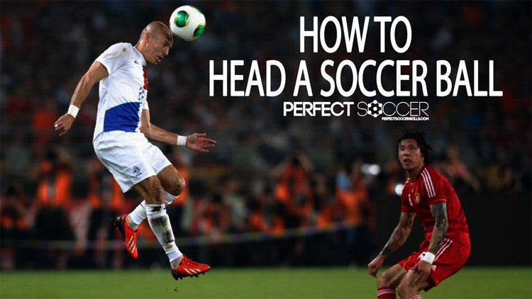 How to Properly Head a Soccer Ball – Perfect Soccer Skills