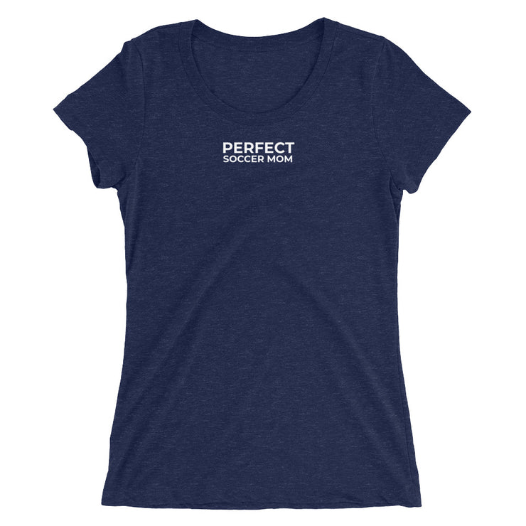 Perfect Soccer Mom | Ladies' short sleeve t-shirt