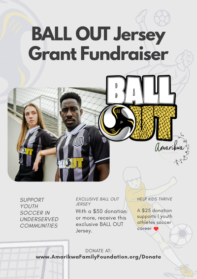 BALL OUT Jersey – Akeem O’Connor Ward and Amarikwa Family Foundation Drop Limited-Edition Grant Fundraiser This Juneteenth to Support Youth Soccer Access