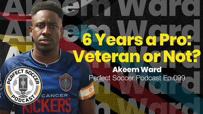 Akeem Ward | Perfect Soccer Podcast Ep.99
