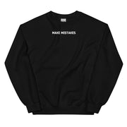 Make Mistakes | Unisex Sweatshirt