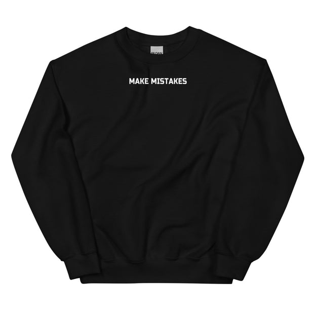 Make Mistakes | Unisex Sweatshirt