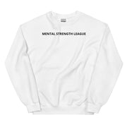 MENTAL STRENGTH LEAGUE Unisex Sweatshirt